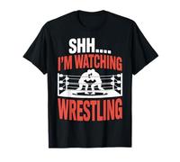 Wrestling Obsessed Shhh I Am Watching Wrestling T-Shirt