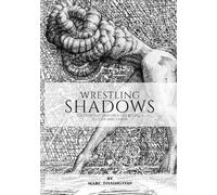 WRESTLING SHADOWS: Poetic Reflection on a Life Between Clouds and Chaos