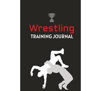 Wrestling Training Journal Paperback - Christian Weekly Workout Planner, Notebook Gift for Men & Women Coaches and Players, High School College & ... for Appreciation Gifts, 1 year weekly planner
