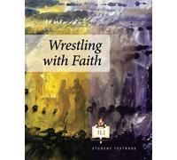 Wrestling with Faith: Student Textbook