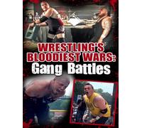 Wrestling's Bloodiest Wars: Gang Battles