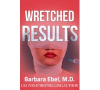 Wretched Results: A Medical Thriller (The Outlander Physician Series)