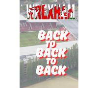 Wrexham - Back to Back to Back: Lined Paperback Notebook/Journal for Writing, Ideas, Tasks, Thoughts, Journaling, Doodling, & Sketching (6x9 inches, 120 pages)