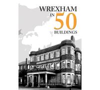 Wrexham in 50 Buildings