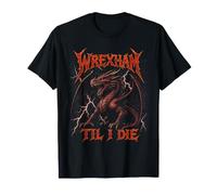 Wrexham Til I Die Wales Welsh Dragon T-Shirt