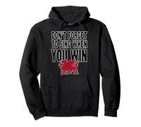 Wrexham Wales Don't Forget To Sing When You Win Welsh Dragon Pullover Hoodie