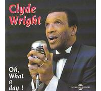 Wright, Clyde - Oh What a Day