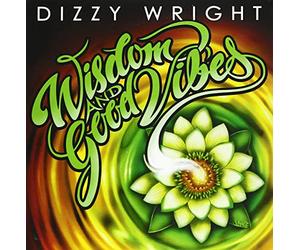 Wright, Dizzy - Wisdom & Good Vibes