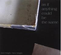 Wright Jack - As If Anything Could Bethe Same