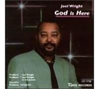 Wright, Joel - God Is Here