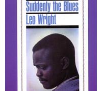 Wright Leo - Suddenly the Blues
