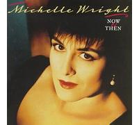 Wright, Michelle - Now & Then