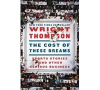 Wright Thompson The Cost of These Dreams (Paperback) (US IMPORT)