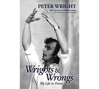 Wrights & Wrongs: My Life in Dance (Oberon Books)