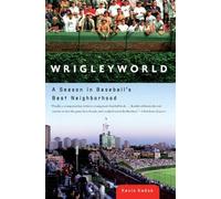 Wrigleyworld: A Season in Baseball's Best Neighborhood by Kevin Kaduk (2007-03-06)
