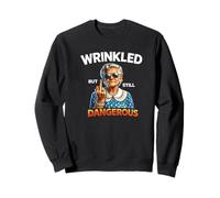 Wrinkled But Still Dangerous Hilarious OAP Retirement Gifts Sweatshirt