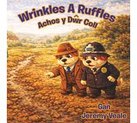 Wrinkles a Ruffles: Achos y Dŵr Coll: Llyfr Plant Wedi'i Lliwio'n Hardd am Gŵn, Cymru, Anturiaethau, Dirgelwch, Am Fwyd, Ailgylchu a Dysgu a ... gyfer Amserau Gwely, Gwyliau a Hanner Tymor