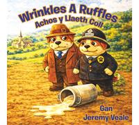 Wrinkles A Ruffles: Achos y Llaeth Coll: Llyfr Plant Wedi'i Lliwio'n Hardd am Gŵn, Cymru, Anturiaethau, Dirgelwch, Am Fwyd, Ailgylchu a Dysgu a ... gyfer Amserau Gwely, Gwyliau a Hanner Tymor