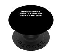 Wrinkles merely indicate where the smiles have Humor Marquee PopSockets Adhesive PopGrip