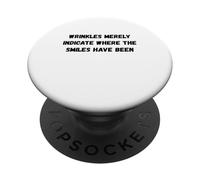 Wrinkles merely indicate where the smiles have Humor Marquee PopSockets Adhesive PopGrip