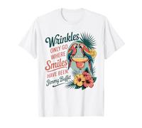 Wrinkles Only Go Where Smiles Have Been T-Shirt