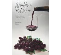 Wrinkles & Red Wine: A Toast to Time and a Blessed Life