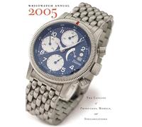 Wristwatch Annual 2005: The Catalog of Producers, Models, and Specifications: 3