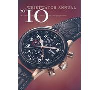 Wristwatch Annual 2010: The Catalog of Producers, Prices, Models, and Specifications