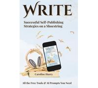 Write: 6 Successful Self-publishing Strategies on a Shoestring