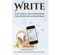Write: 6 Successful Self-publishing Strategies on a Shoestring (Sovereign Series)