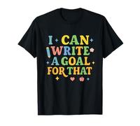 Write A Goal for That Motivational Quote Positive Mindset T-Shirt