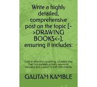 Write a highly detailed, comprehensive post on the topic [->DRAWING BOOKS<-], ensuring it includes:: Craft an attention-grabbing, clickable title that ... naturally and support it with informative,