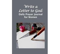 Write a Letter to God: Daily Prayer Journal for Women Focusing On Most Loved Scripture Passages