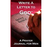 Write a Letter to God: Prayer Conversations by Fathers to their Heavenly Father