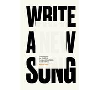 Write a New Song: Discovering the Hidden Songwriting Skills Inside of You
