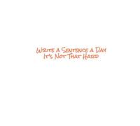 Write A Sentence a Day, It's Not That Hard: An Easier Simpler Way To Journal - 365 Day Journal