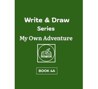 Write and Draw Series: My Own Adventure: Book 4A