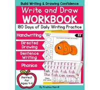 Write and Draw Workbook for Kids Ages 4-6: A Daily Handwriting Journal with Step-by-Step Directed Drawing: 180 Days of Letter Formation & Sentence ... Kindergarten Morning Work Book for Homeschool