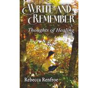 Write and Remember: Thoughts of Healing