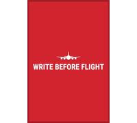 Write Before Flight: Aviation Notebook Perfect For Flight Attendants, Cabin Crew, Flight School Students and Aviation Enthusiasts - 110 Lined Pages - 6 x 9 | Cuaderno Para Azafatas y Pilotos