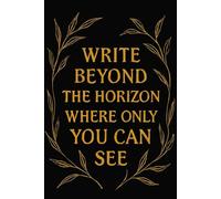 Write Beyond the Horizon Where Only You Can See: 120+ Blank Black Pages Journal for Metallic, Gold & White Gel Pens - Creative Writing, Sketching, ... Black Paper Notebook for Artistic Expression