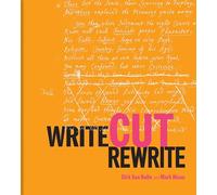 Write Cut Rewrite: The Cutting Room Floor of Modern Literature