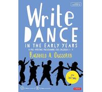 Write Dance in the Early Years: A Pre-Writing Programme for Children 3 to 5 (Corwin Ltd)