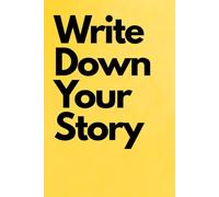 Write Down Your Story: Journal for Friends and Family, Notebook For Writing