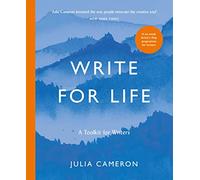 Write for Life: A Toolkit for Writers from the author of multimillion bestseller THE ARTIST'S WAY (Main)