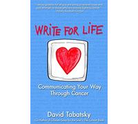 Write For Life: Communicating Your Way Through Cancer