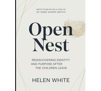 Write From Within A View Of Dr. Debby Sharpe Smith's Open Nest: Rediscovering Identity And Purpose After The Children Leave