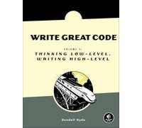 Write Great Code, Volume 2 - Thinking Low-Level, Writing High-Level V 2