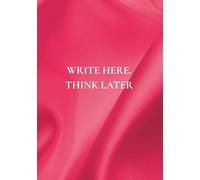 Write Here, Think Later: A Notebook Filled with Everyday Wisdom to Help You Reflect