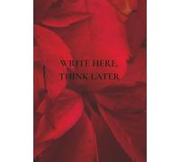 Write Here, Think Later: A Notebook with a Little Wisdom Inside